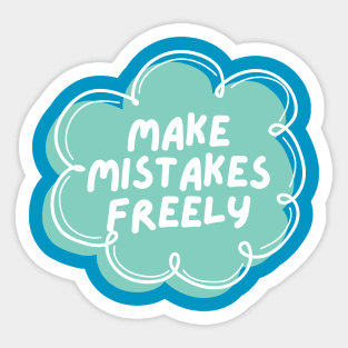 Make Mistakes Freely Sticker